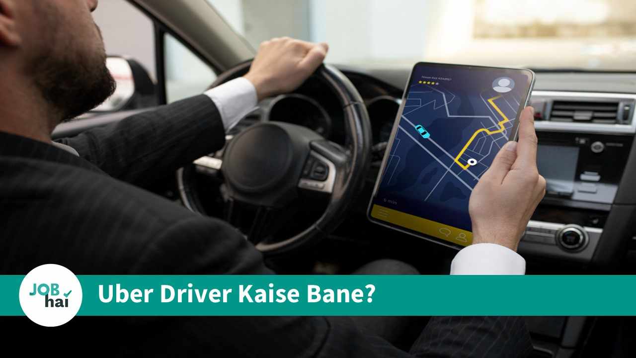 Uber Driver Kaise Bane:  Process, Requirements, Salary