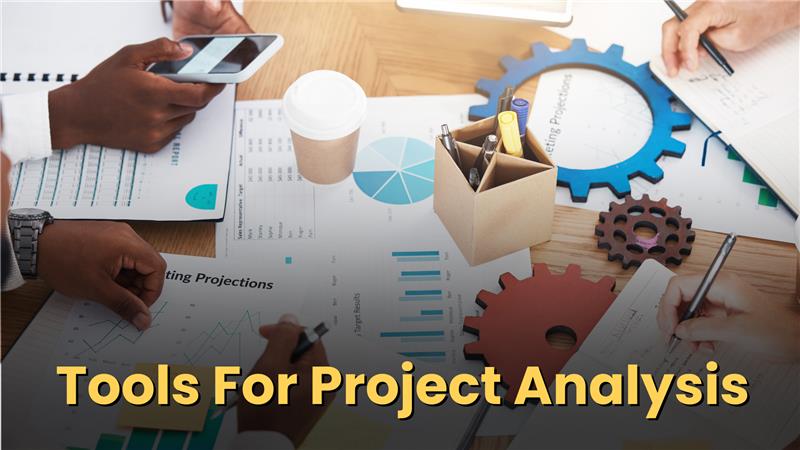 10 Tools You Should Know For Project Analysis