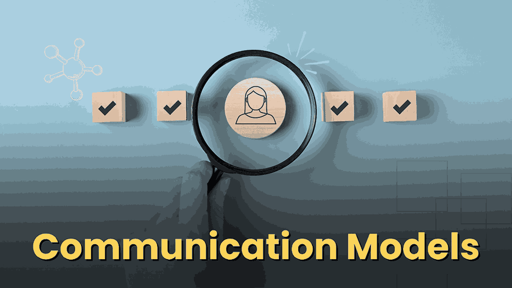 Communication Models: A Complete Guide