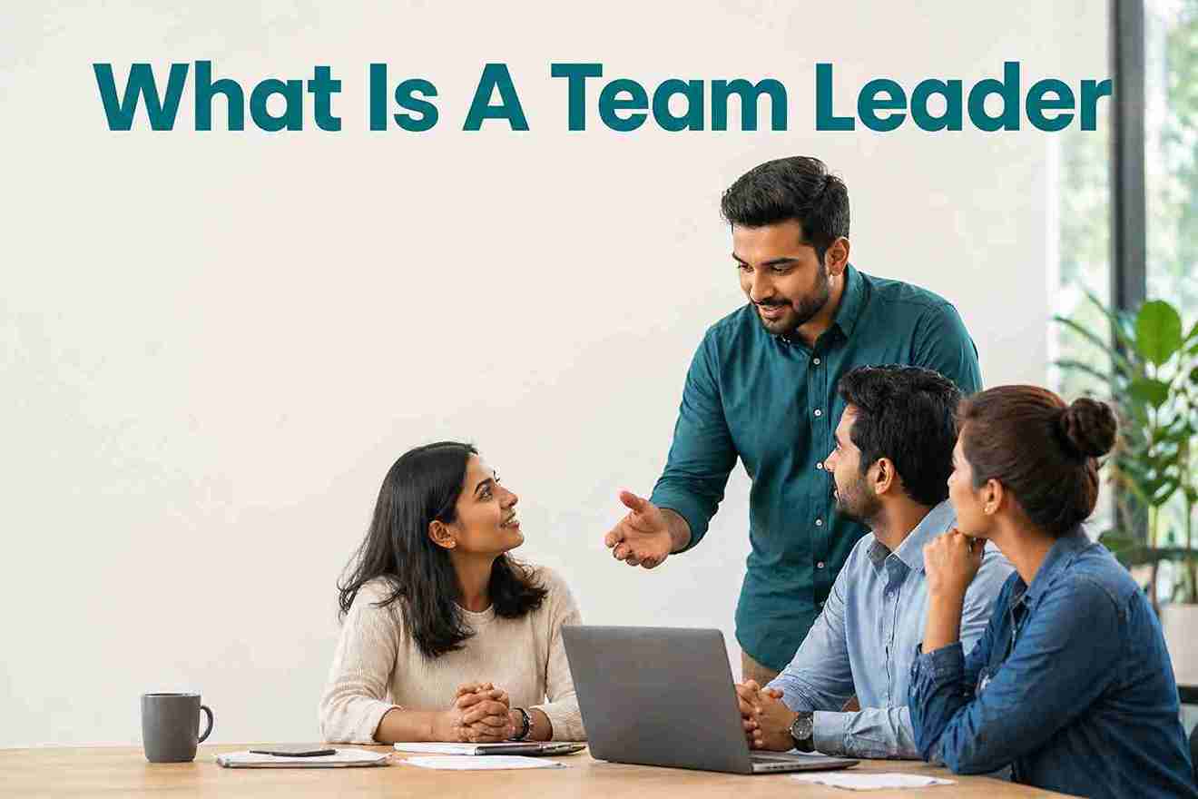 What Is A Team Leader? Role & Skills