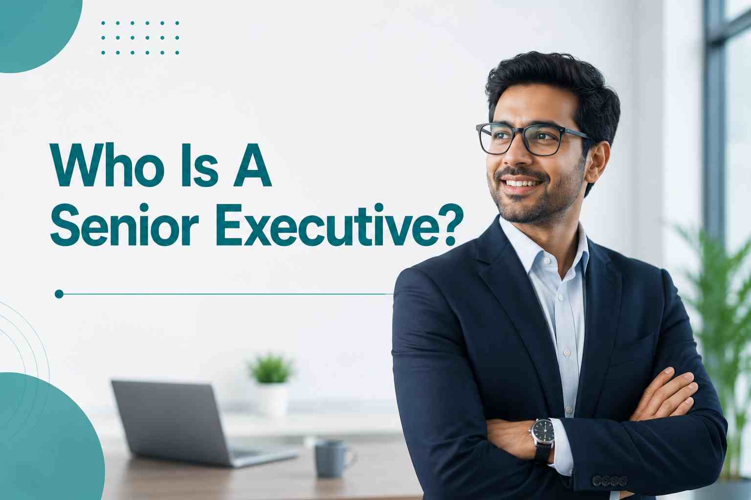 Who Is A Senior Executive?